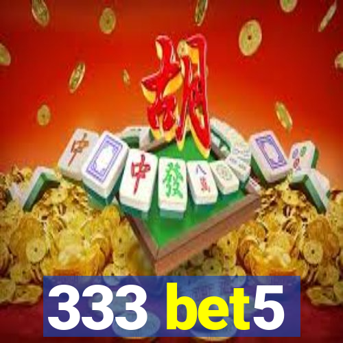 333 bet5